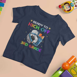 Ready To Kick Off 3rd Grade T Shirt For Kid Back To School Soccer Backpacks Ruller Pencil TS11 Navy Print Your Wear