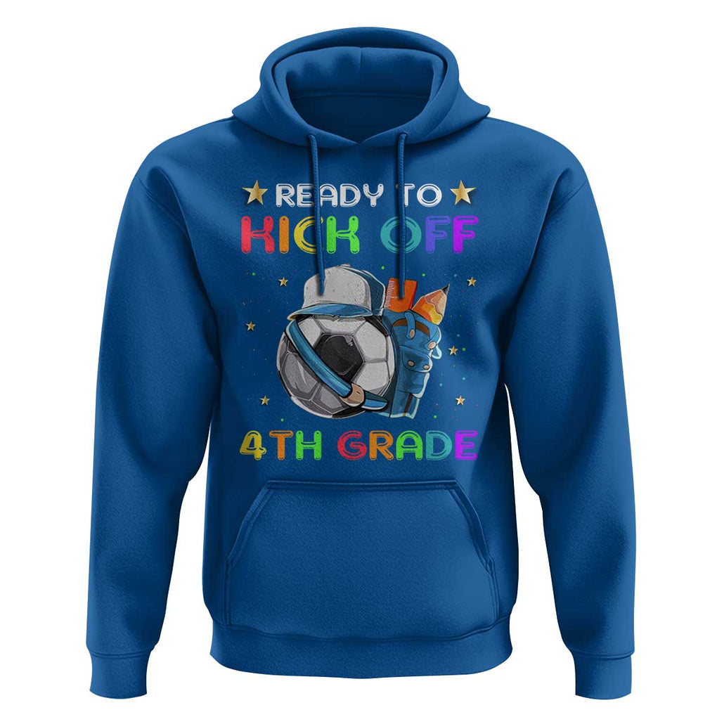 Ready To Kick Off 4th Grade Hoodie Back To School Soccer Backpacks Ruller Pencil TS11 Royal Blue Print Your Wear