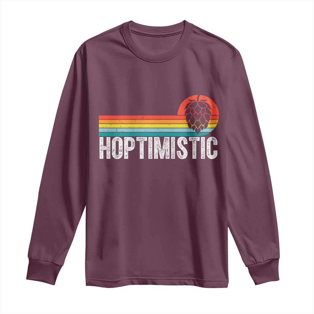 Funny Hops Craft Beer Lover Long Sleeve Shirt Hoptimistic Retro Vintage Home Brewing TS11 Maroon Print Your Wear
