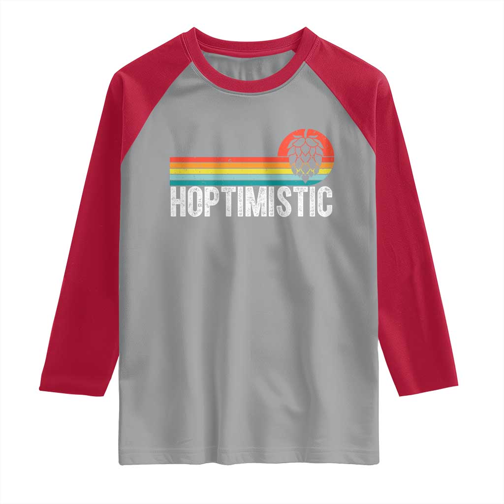 Funny Hops Craft Beer Lover Raglan Shirt Hoptimistic Retro Vintage Home Brewing TS11 Sport Gray Red Print Your Wear