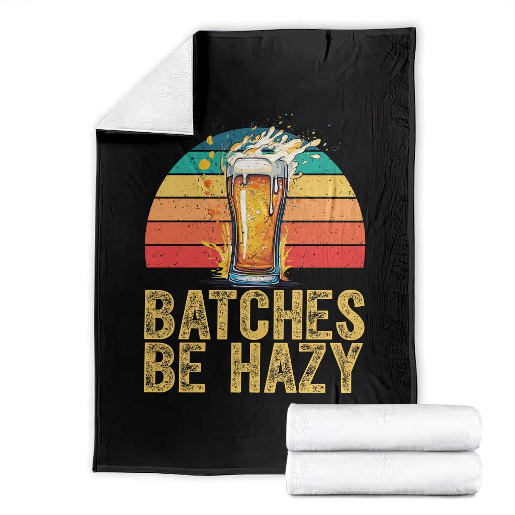Funny Batches Be Hazy Throw Blanket Craft Beer For Home Brewing TS11 Black Print Your Wear