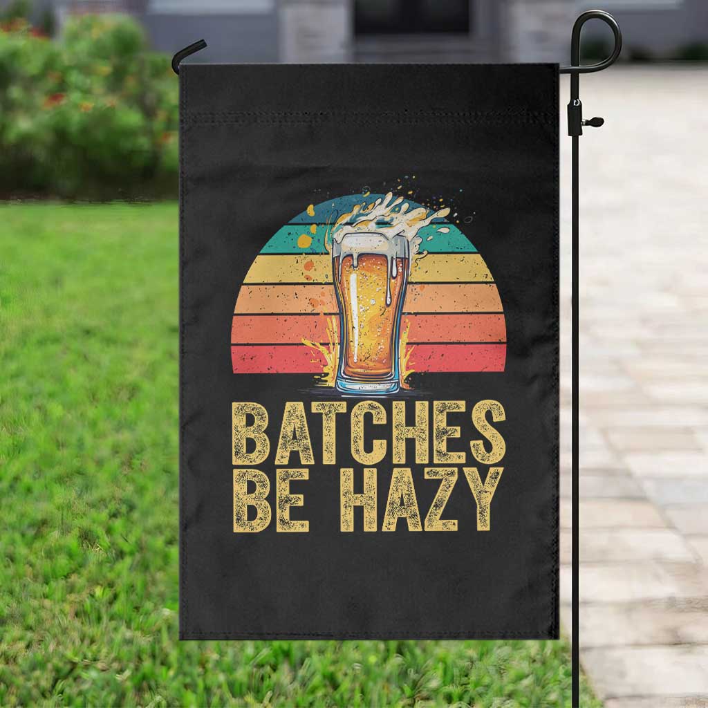 Funny Batches Be Hazy Garden Flag Craft Beer For Home Brewing TS11 Print Your Wear