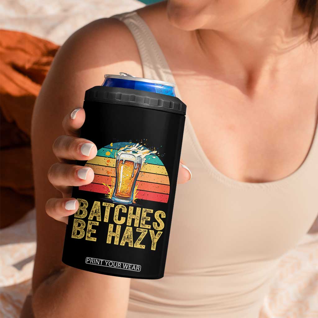 Funny Batches Be Hazy 4 in 1 Can Cooler Tumbler Craft Beer For Home Brewing TS11 Print Your Wear