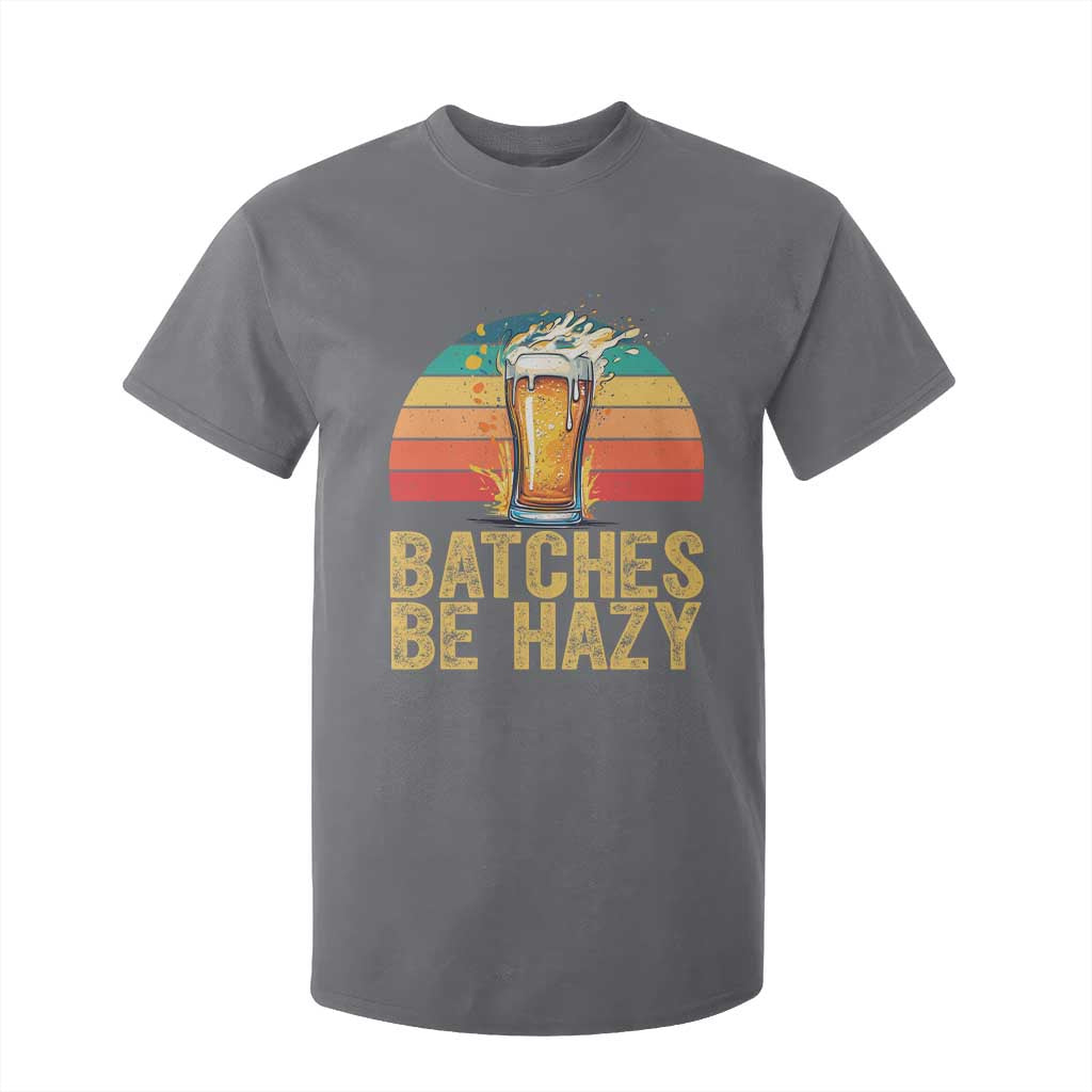 Funny Batches Be Hazy T Shirt For Kid Craft Beer For Home Brewing TS11 Charcoal Print Your Wear