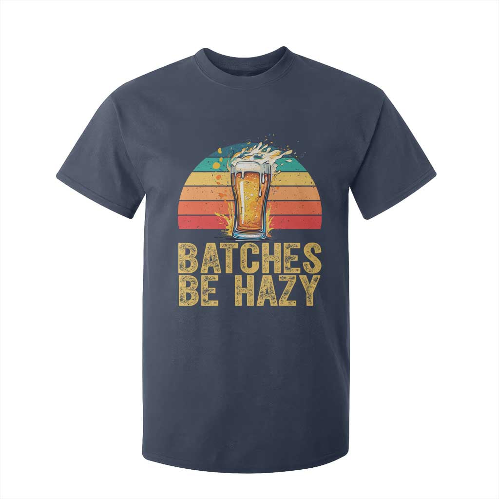 Funny Batches Be Hazy T Shirt For Kid Craft Beer For Home Brewing TS11 Navy Print Your Wear
