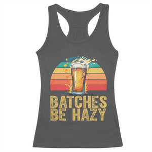 Funny Batches Be Hazy Racerback Tank Top Craft Beer For Home Brewing TS11 Dark Heather Print Your Wear