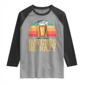 Funny Batches Be Hazy Raglan Shirt Craft Beer For Home Brewing TS11 Sport Gray Black Print Your Wear