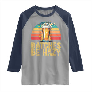 Funny Batches Be Hazy Raglan Shirt Craft Beer For Home Brewing TS11 Sport Gray Navy Print Your Wear