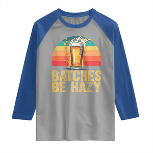 Funny Batches Be Hazy Raglan Shirt Craft Beer For Home Brewing TS11 Sport Gray Royal Print Your Wear