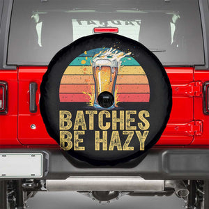 Funny Batches Be Hazy Spare Tire Cover Craft Beer For Home Brewing TS11 Black Print Your Wear