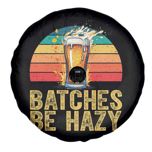 Funny Batches Be Hazy Spare Tire Cover Craft Beer For Home Brewing TS11 Print Your Wear