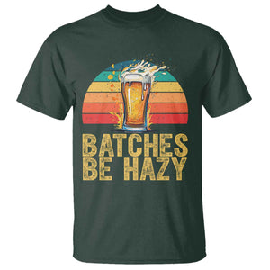Funny Batches Be Hazy T Shirt Craft Beer For Home Brewing TS11 Dark Forest Green Print Your Wear