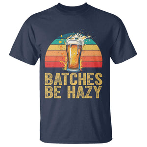 Funny Batches Be Hazy T Shirt Craft Beer For Home Brewing TS11 Navy Print Your Wear