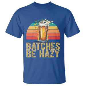 Funny Batches Be Hazy T Shirt Craft Beer For Home Brewing TS11 Royal Blue Print Your Wear