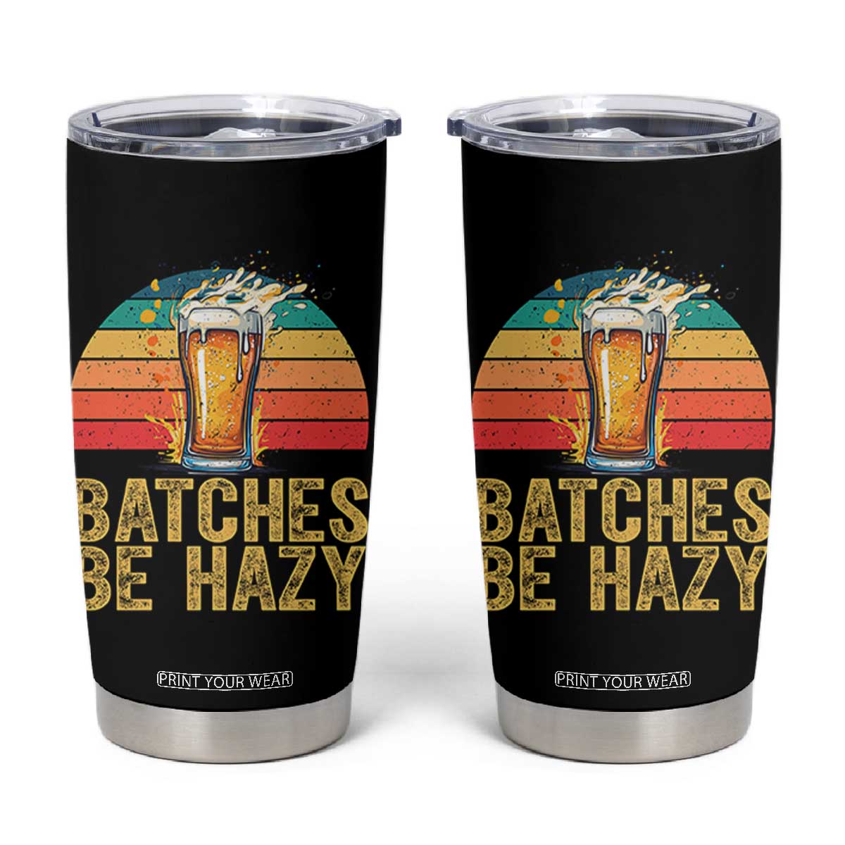 Funny Batches Be Hazy Tumbler Cup Craft Beer For Home Brewing TS11 Black Print Your Wear