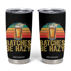 Funny Batches Be Hazy Tumbler Cup Craft Beer For Home Brewing TS11 Black Print Your Wear