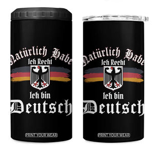 Proud Germany 4 in 1 Can Cooler Tumbler Naturlich Bate Ich Recht Ich Bin Deutsch TS11 One Size: 16 oz Black Print Your Wear