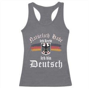 Proud Germany Racerback Tank Top Naturlich Bate Ich Recht Ich Bin Deutsch TS11 Charcoal Print Your Wear