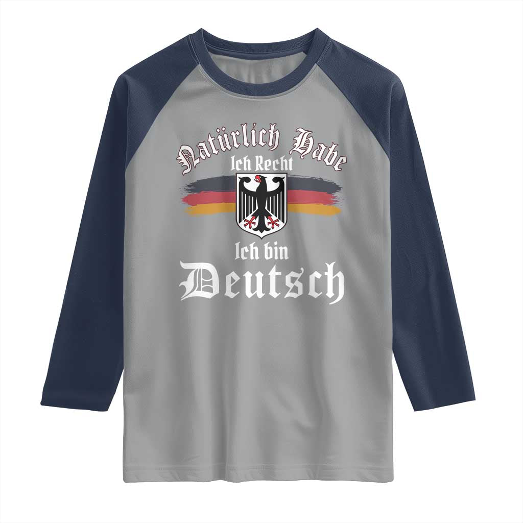 Proud Germany Raglan Shirt Naturlich Bate Ich Recht Ich Bin Deutsch TS11 Sport Gray Navy Print Your Wear