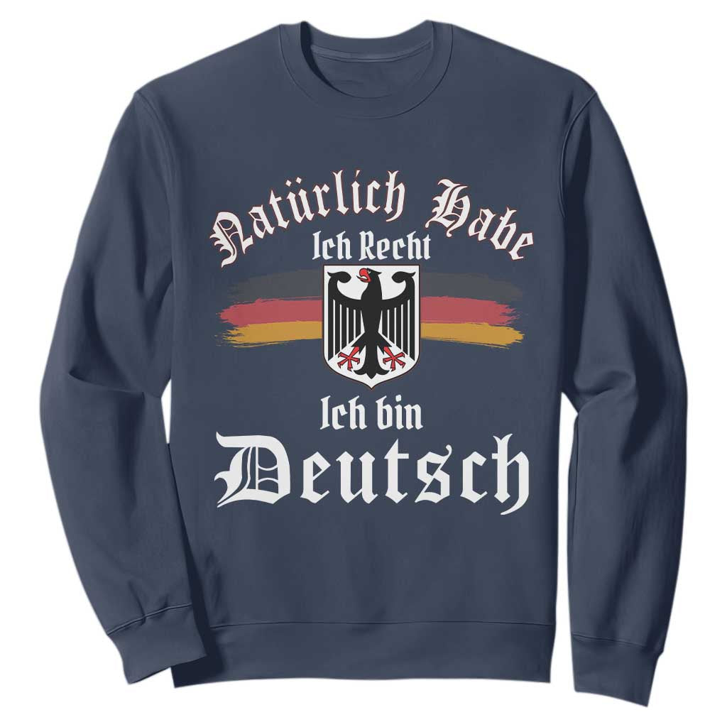 Proud Germany Sweatshirt Naturlich Bate Ich Recht Ich Bin Deutsch TS11 Navy Print Your Wear