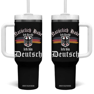 Proud Germany Tumbler With Handle Naturlich Bate Ich Recht Ich Bin Deutsch TS11 One Size: 40 oz Black Print Your Wear