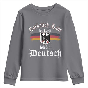 Proud Germany Youth Sweatshirt Naturlich Bate Ich Recht Ich Bin Deutsch TS11 Charcoal Print Your Wear