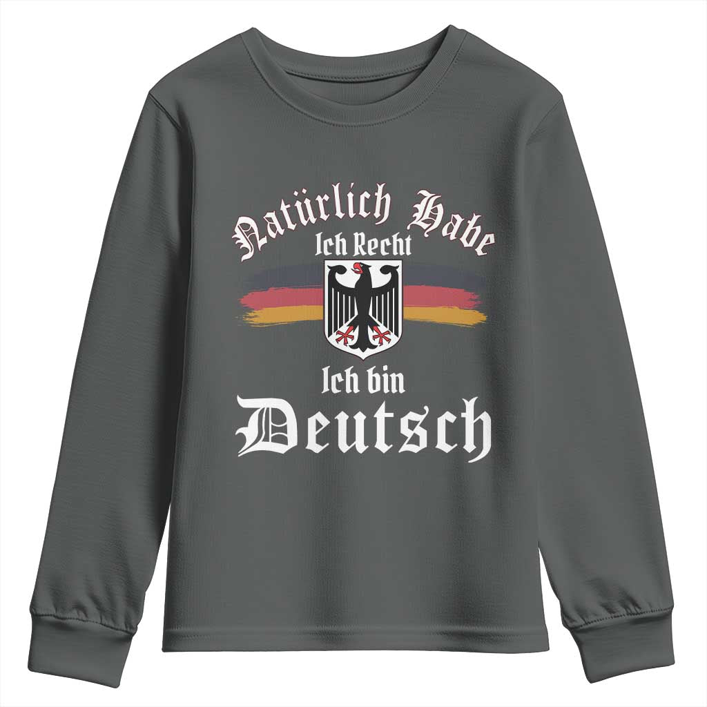 Proud Germany Youth Sweatshirt Naturlich Bate Ich Recht Ich Bin Deutsch TS11 Dark Heather Print Your Wear