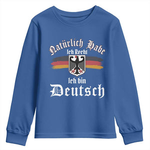 Proud Germany Youth Sweatshirt Naturlich Bate Ich Recht Ich Bin Deutsch TS11 Royal Blue Print Your Wear