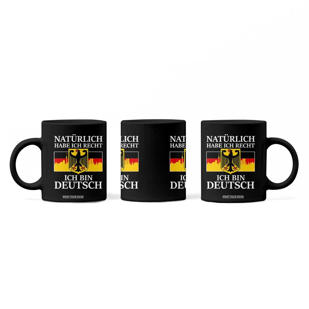 Proud Germany Coffee Mug Naturlich Habe Ich Recht Ich Bin Deutsch TS11 Print Your Wear