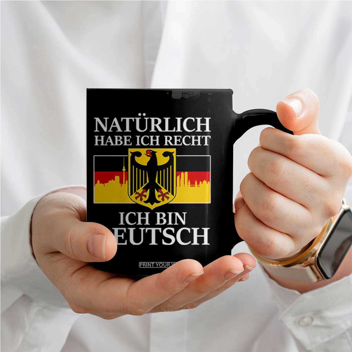 Proud Germany Coffee Mug Naturlich Habe Ich Recht Ich Bin Deutsch TS11 Print Your Wear