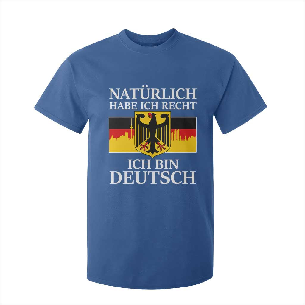 Proud Germany T Shirt For Kid Naturlich Habe Ich Recht Ich Bin Deutsch TS11 Royal Blue Print Your Wear