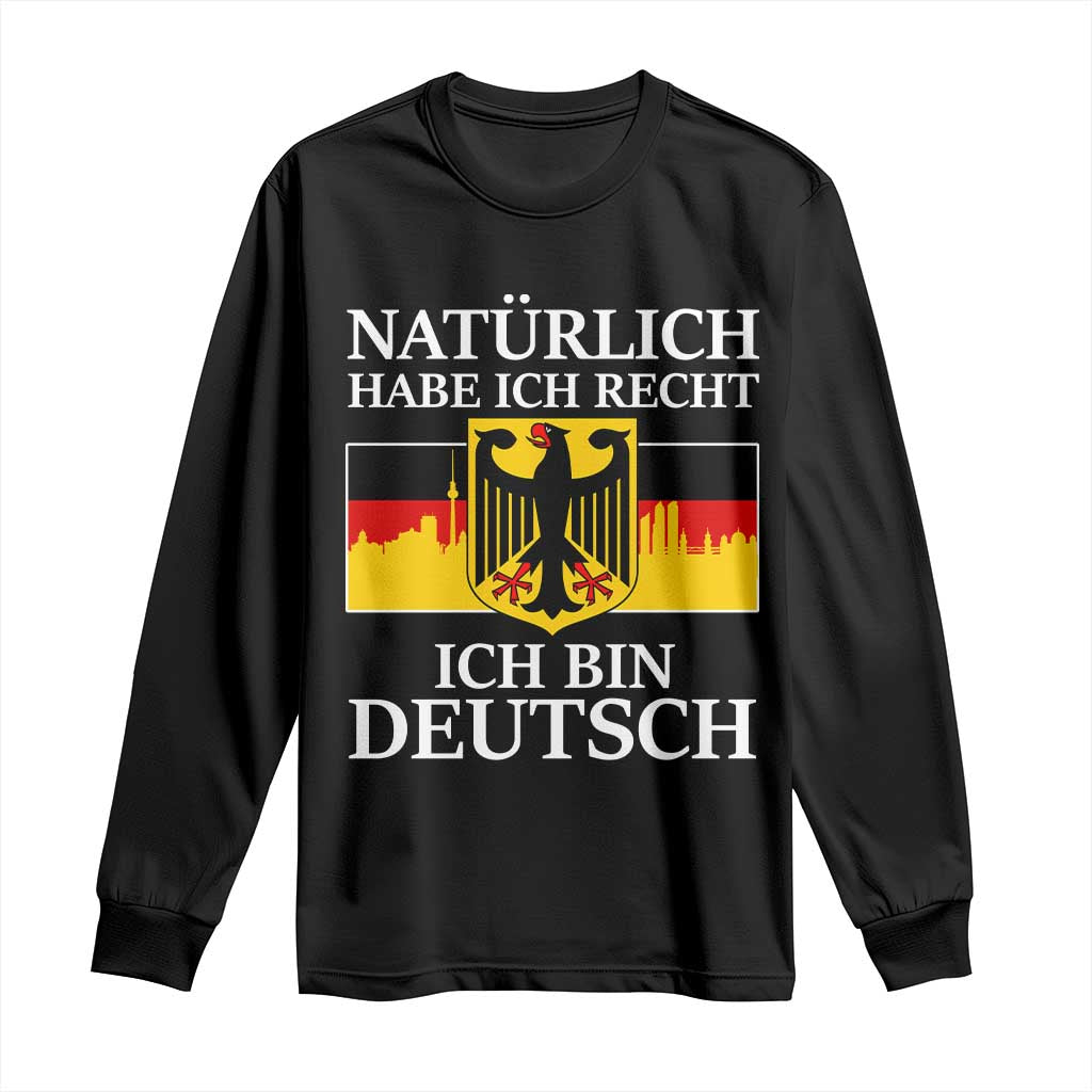 Proud Germany Long Sleeve Shirt Naturlich Habe Ich Recht Ich Bin Deutsch TS11 Black Print Your Wear