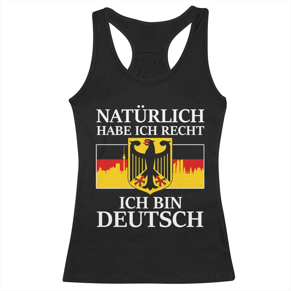 Proud Germany Racerback Tank Top Naturlich Habe Ich Recht Ich Bin Deutsch TS11 Black Print Your Wear
