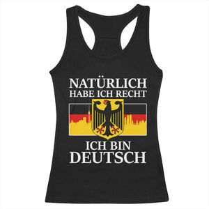 Proud Germany Racerback Tank Top Naturlich Habe Ich Recht Ich Bin Deutsch TS11 Black Print Your Wear