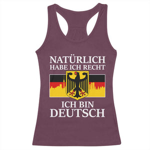 Proud Germany Racerback Tank Top Naturlich Habe Ich Recht Ich Bin Deutsch TS11 Maroon Print Your Wear
