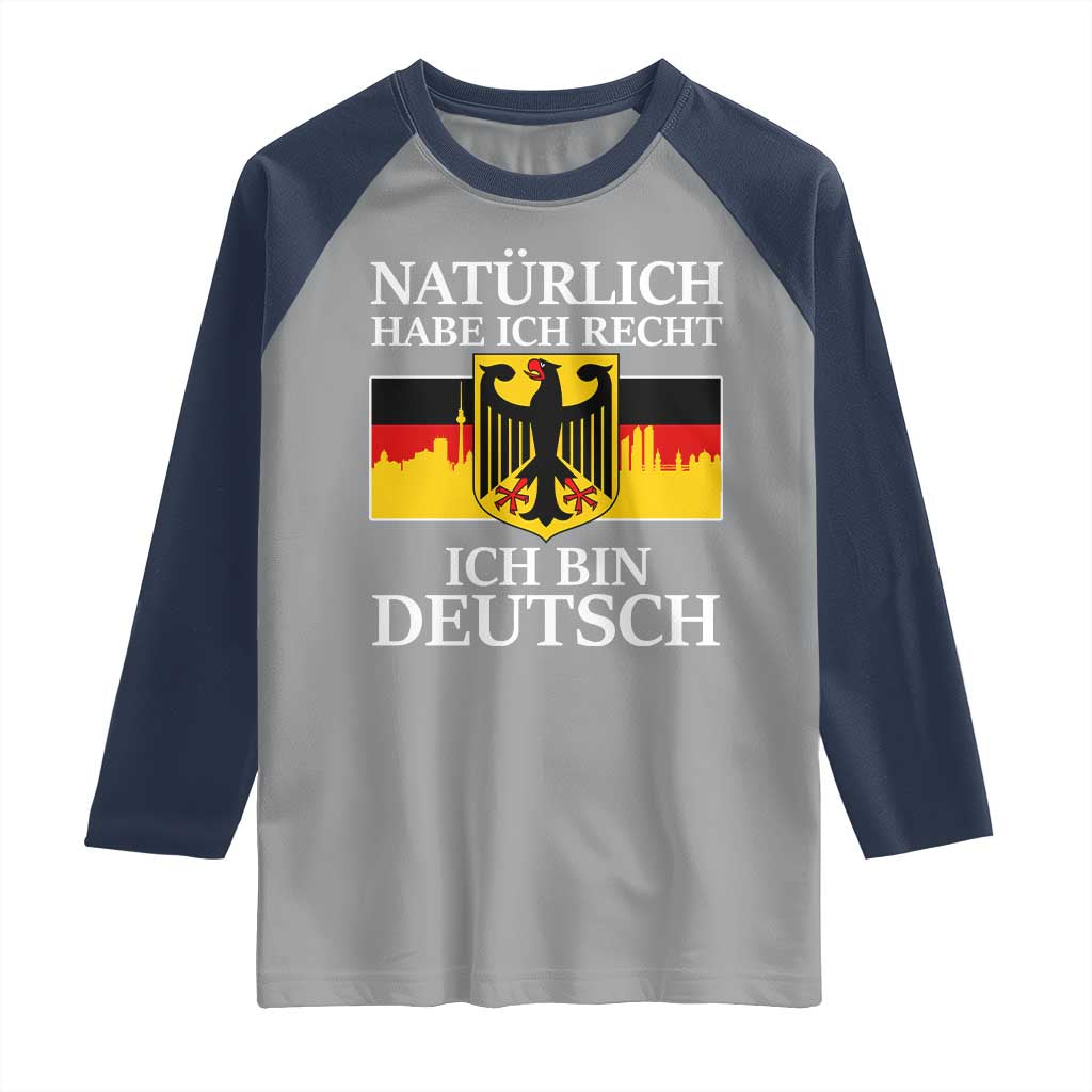Proud Germany Raglan Shirt Naturlich Habe Ich Recht Ich Bin Deutsch TS11 Sport Gray Navy Print Your Wear