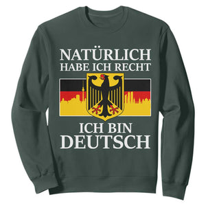 Proud Germany Sweatshirt Naturlich Habe Ich Recht Ich Bin Deutsch TS11 Dark Forest Green Print Your Wear