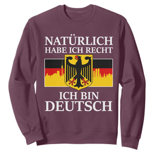 Proud Germany Sweatshirt Naturlich Habe Ich Recht Ich Bin Deutsch TS11 Maroon Print Your Wear