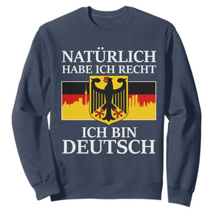Proud Germany Sweatshirt Naturlich Habe Ich Recht Ich Bin Deutsch TS11 Navy Print Your Wear