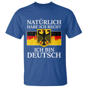 Proud Germany T Shirt Naturlich Habe Ich Recht Ich Bin Deutsch TS11 Royal Blue Print Your Wear