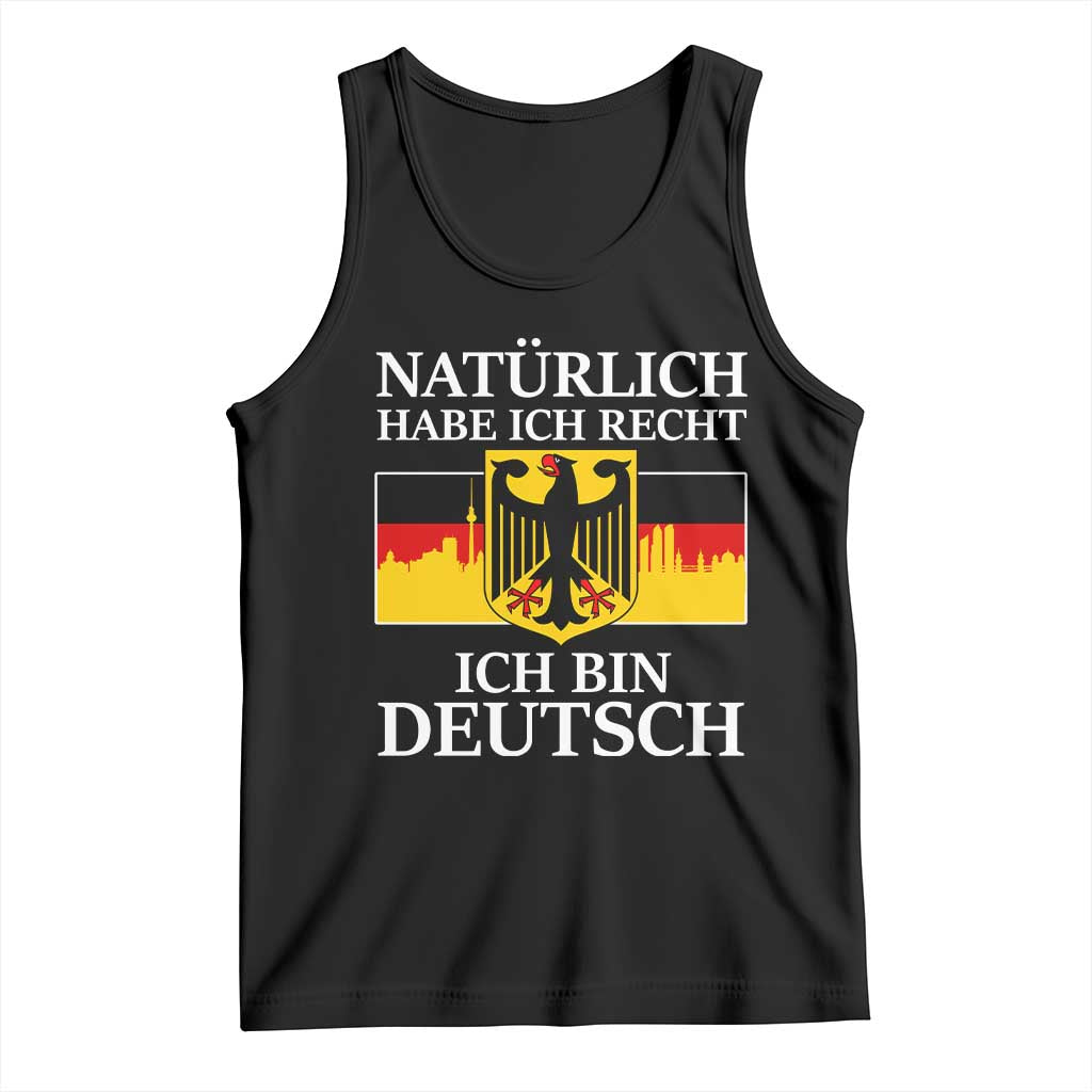 Proud Germany Tank Top Naturlich Habe Ich Recht Ich Bin Deutsch TS11 Black Print Your Wear