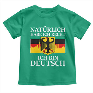 Proud Germany Toddler T Shirt Naturlich Habe Ich Recht Ich Bin Deutsch TS11 Irish Green Print Your Wear