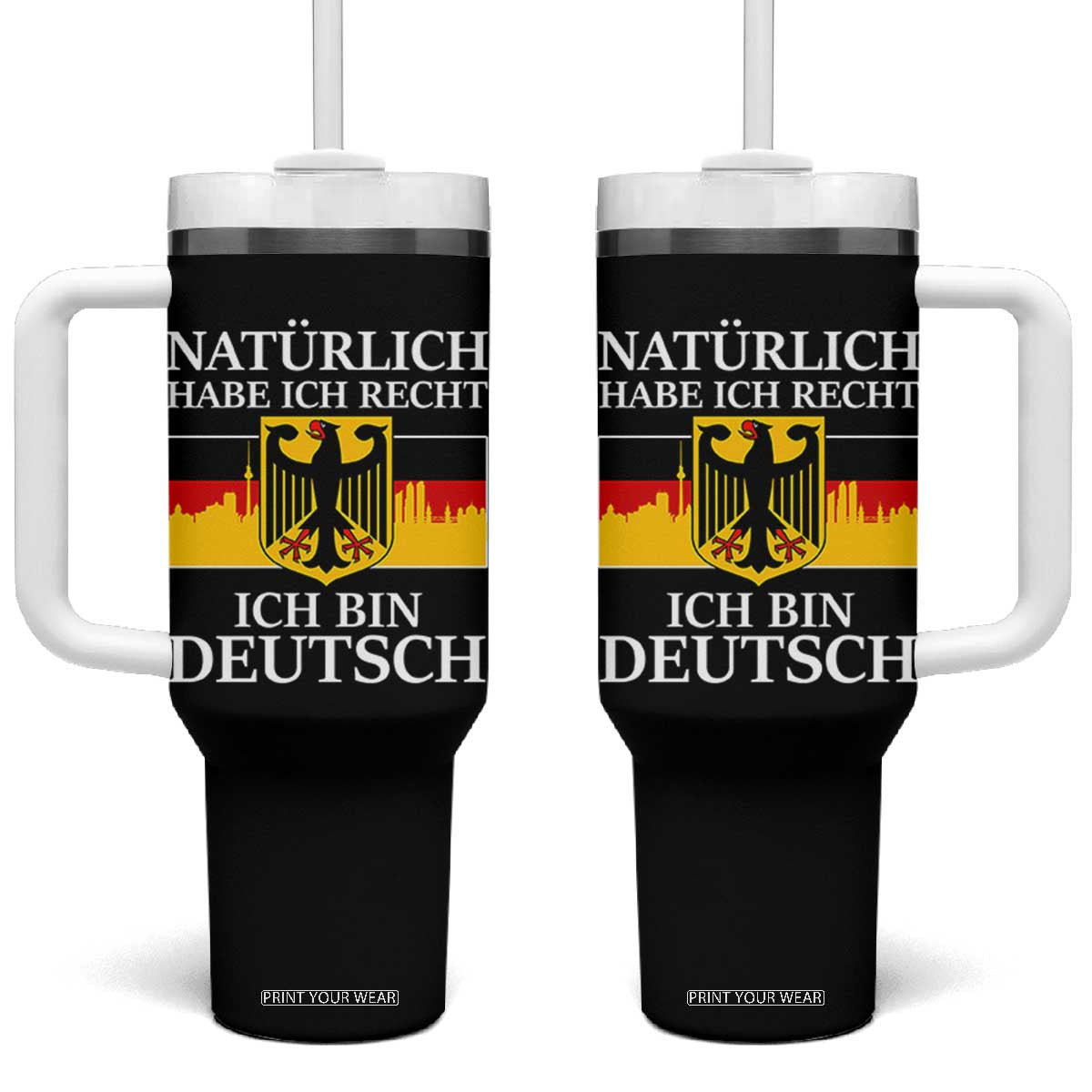 Proud Germany Tumbler With Handle Naturlich Habe Ich Recht Ich Bin Deutsch TS11 One Size: 40 oz Black Print Your Wear