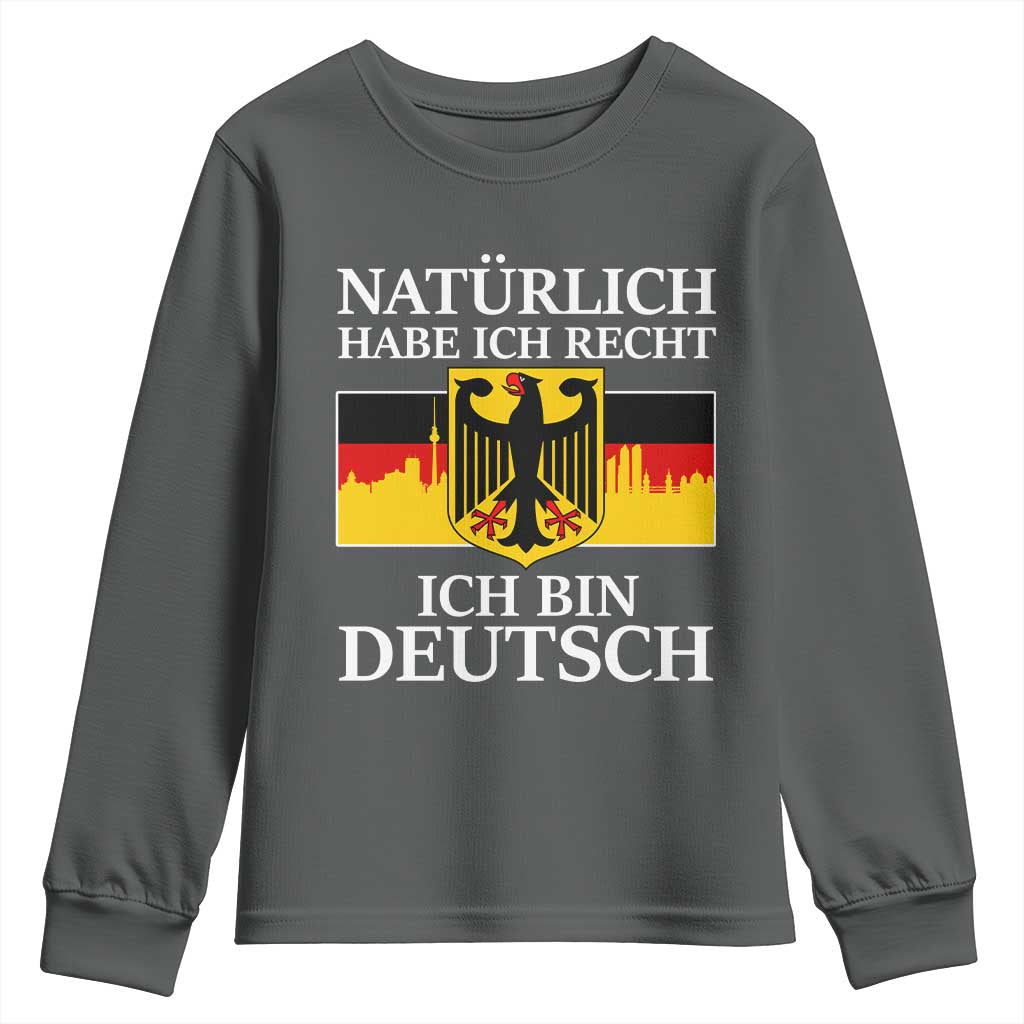 Proud Germany Youth Sweatshirt Naturlich Habe Ich Recht Ich Bin Deutsch TS11 Dark Heather Print Your Wear