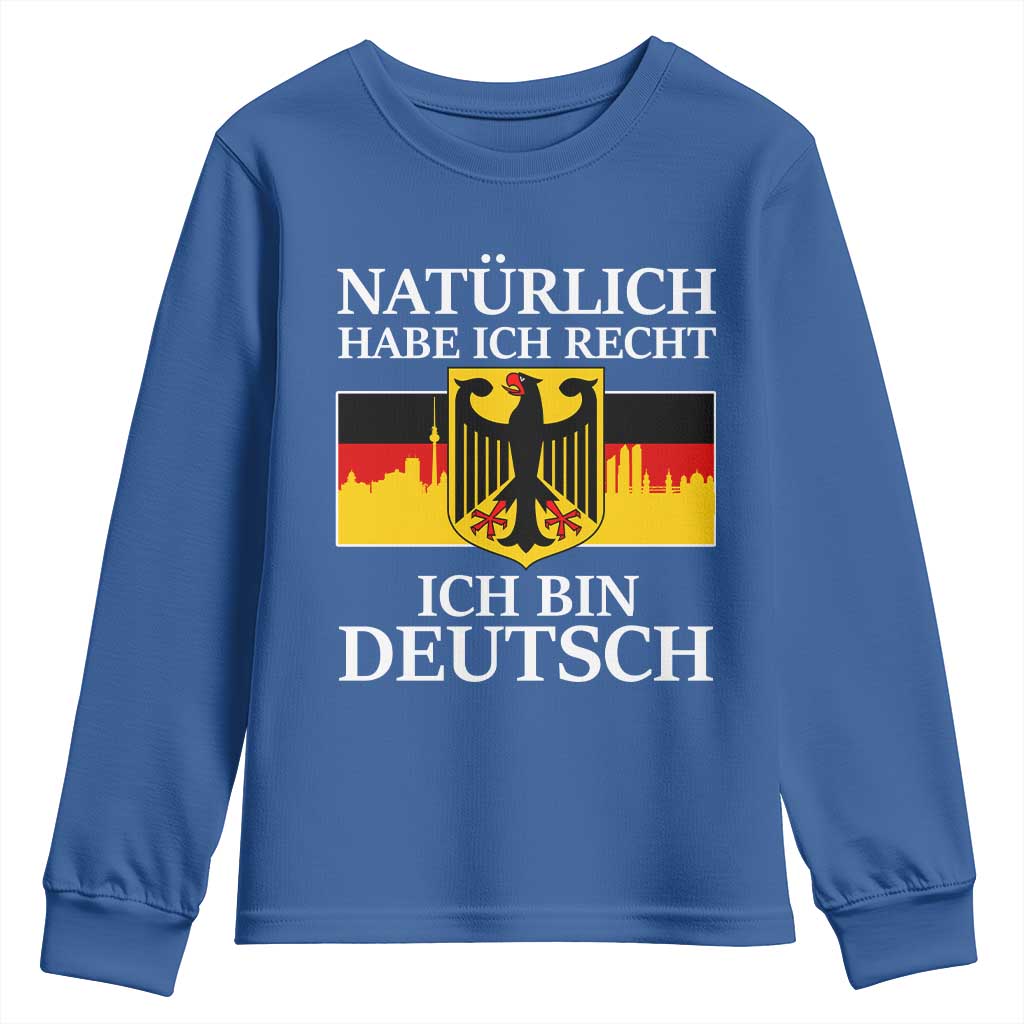 Proud Germany Youth Sweatshirt Naturlich Habe Ich Recht Ich Bin Deutsch TS11 Royal Blue Print Your Wear