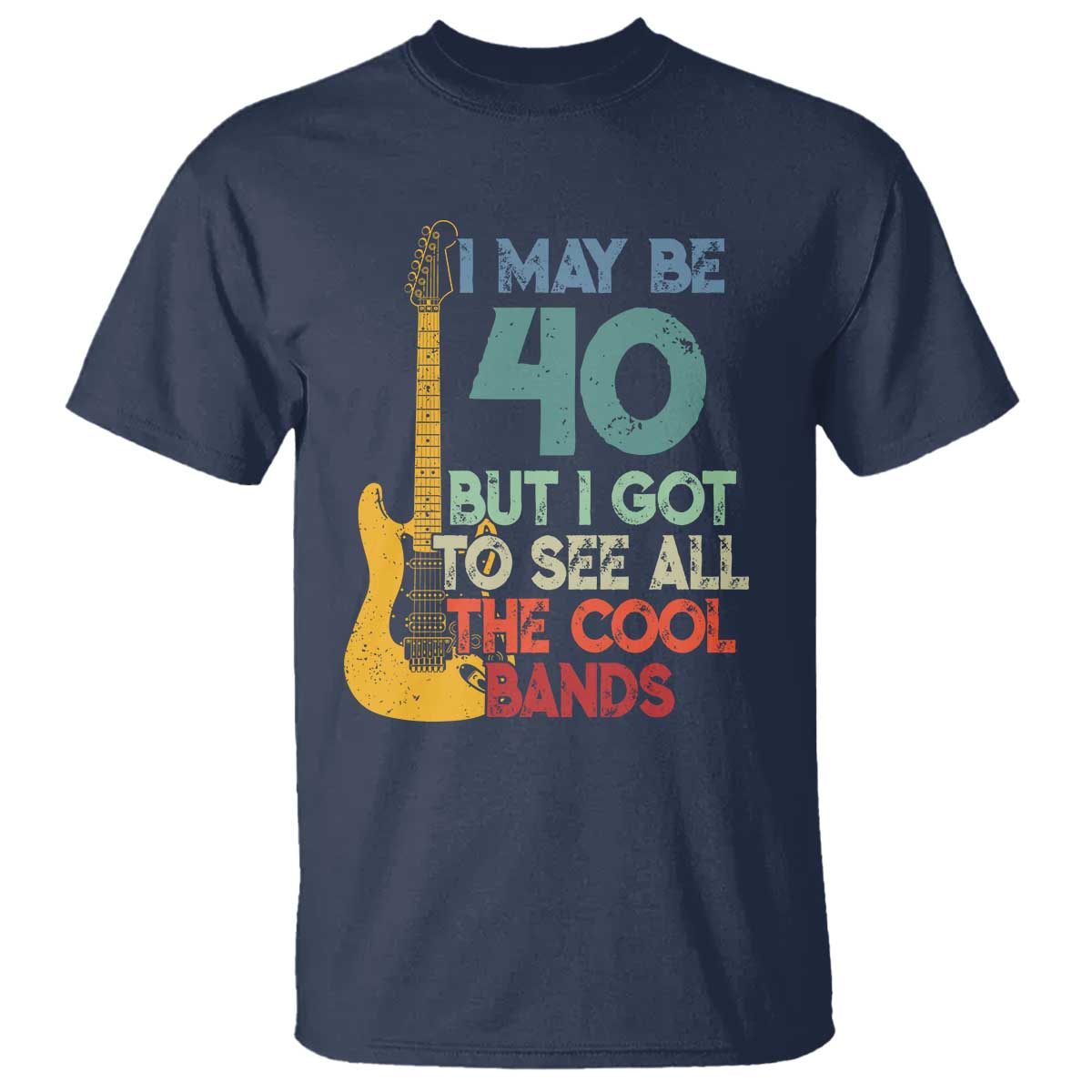 Funny 40th Birthday 80s Rock Lover T Shirt I May Be 40 But I Got To See All The Cool Bands