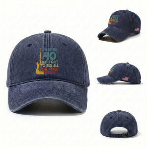 Funny 40th Birthday 80s Rock Lover Washed Cotton Baseball Cap I May Be 40 But I Got To See All The Cool Bands