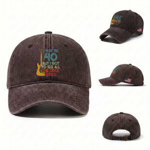 Funny 40th Birthday 80s Rock Lover Washed Cotton Baseball Cap I May Be 40 But I Got To See All The Cool Bands