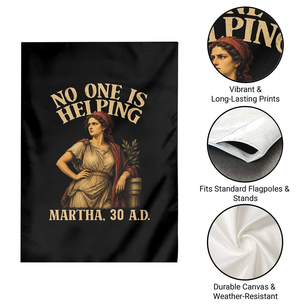 No One is Helping Martha 30 AD Funny Christian Garden Flag