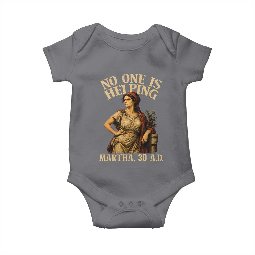 No One is Helping Martha 30 AD Funny Christian Baby Onesie